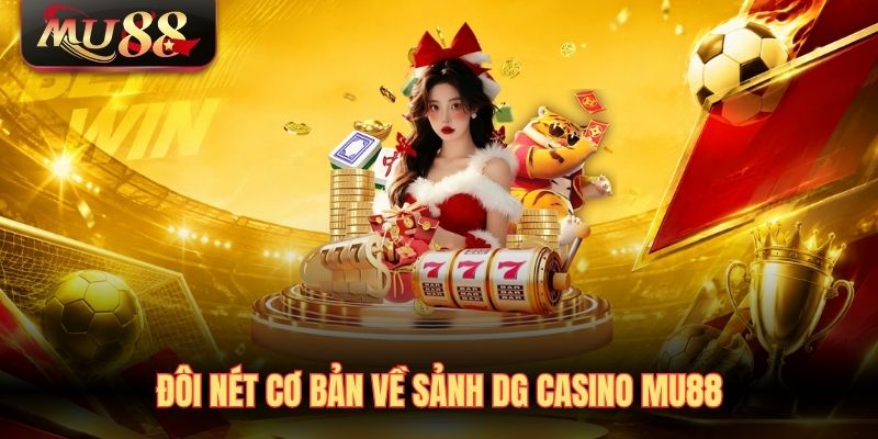 dg-casino-mu88-trai-nghiem-sanh-casino-truc-tuyen-noi-bat DG Casino MU88