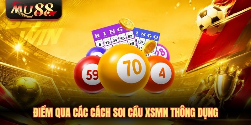 diem-qua-cac-cach-soi-cau-xsmn-thong-dung Điểm qua các cách soi cầu XSMN thông dụng