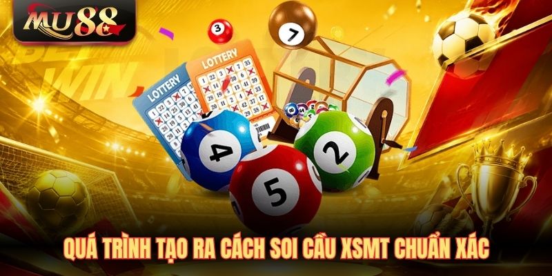 qua-trinh-tao-ra-cach-soi-cau-xsmt-chuan-xac Quá trình tạo ra cách soi cầu XSMT chuẩn xác
