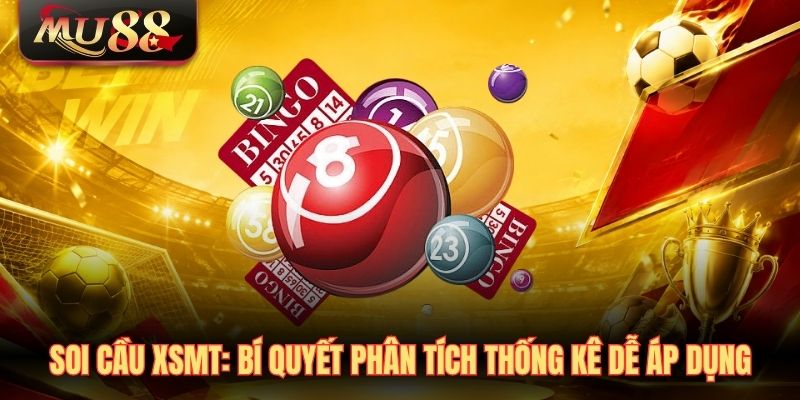 soi-cau-xsmt-bi-quyet-phan-tich-thong-ke-de-ap-dung Soi cầu XSMT