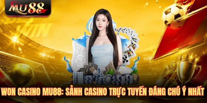 won-casino-mu88-sanh-casino-truc-tuyen-dang-chu-y-nhat-2026 Won Casino MU88